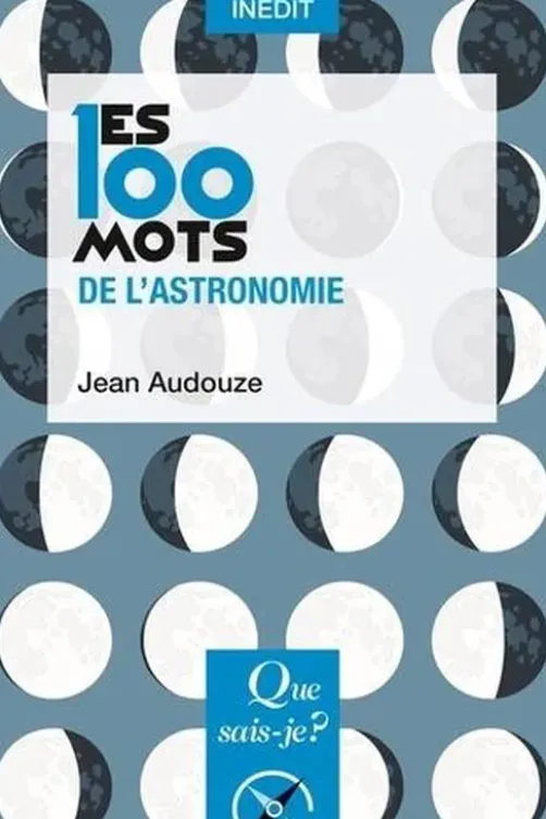 Les 100 mots de l'astronomie, Jean Audouze