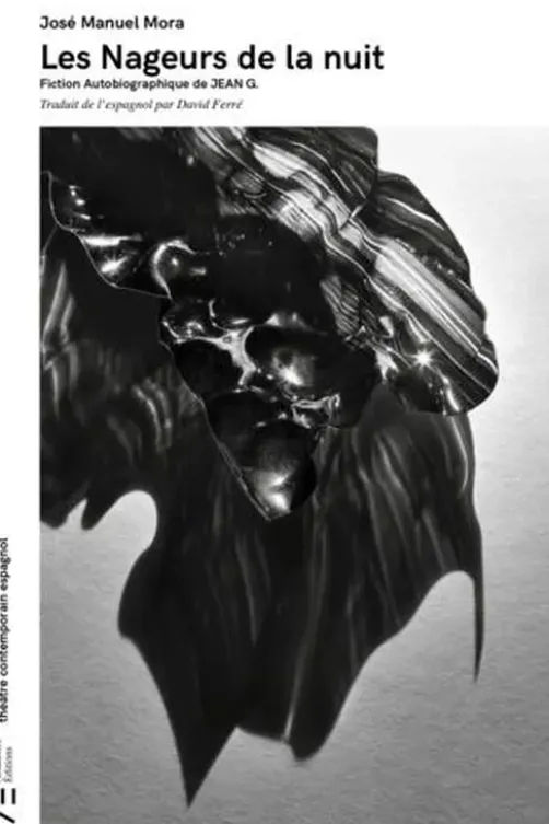 Les nageurs de la nuit. Fiction autobiographique de Jean G., José Manuel Mora