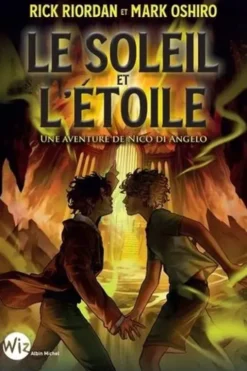 Le Soleil et l'Etoile. Une aventure de Nico Di Angelo, Rick Riordan
