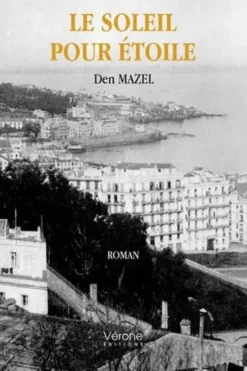 Le soleil pour étoile, Den Mazel