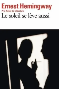 Le soleil se lève aussi, Ernest Hemingway