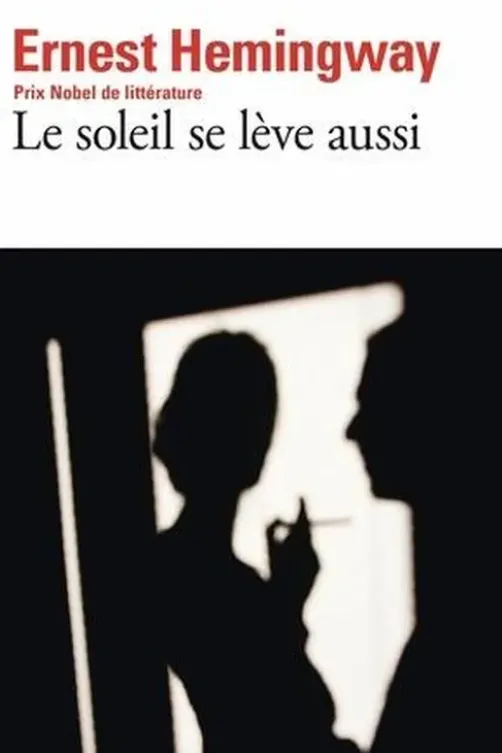 Le soleil se lève aussi, Ernest Hemingway