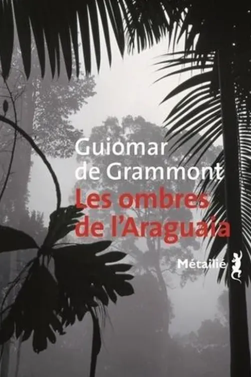 Les ombres de l'Araguaia, Guiomar de Grammont