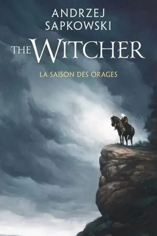 Le Sorceleur Tome 8 : La saison des orages, Andrzej Sapkowski