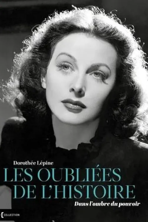 Les oubliées de l'histoire. Dans l'ombre du pouvoir, Dorothée Lépine