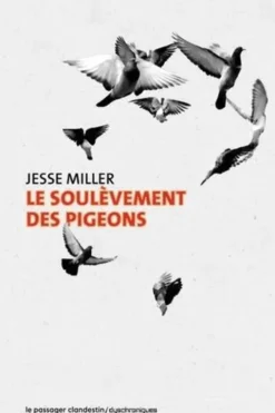 Le soulèvement des pigeons, Jesse Miller