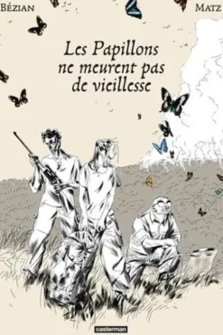 Les Papillons ne meurent pas de vieillesse, Frédéric Bézian