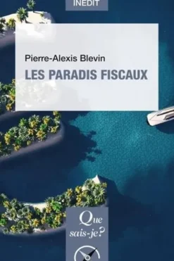 Les paradis fiscaux, Pierre-Alexis Blevin