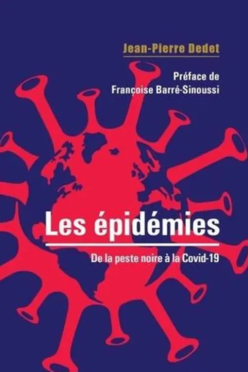 Les épidémies. De la peste noire à la Covid-19, Jean-Pierre Dedet