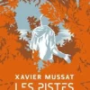 Les pistes invisibles, Xavier Mussat