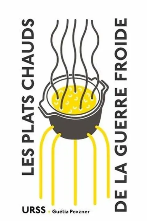 Les Plats chauds de la guerre froide, Guélia Pevzner