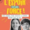 L'espoir est une force. Petit manuel pour trouver la lumière quand tout va mal, Frère Benjamin