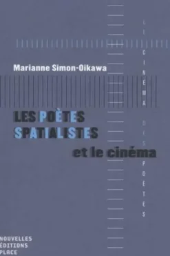Les poètes spatialistes et le cinéma, Marianne Simon-Oikawa