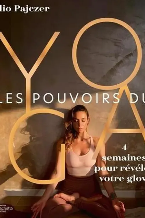 Les pouvoirs du yoga. 4 semaines pour révéler votre glow, Clio Pajczer