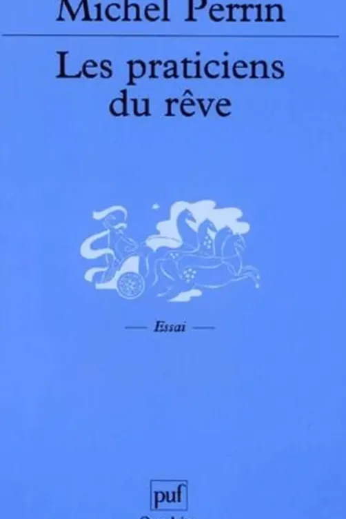 Les praticiens du rêve. Un exemple de chamanisme, Michel Perrin