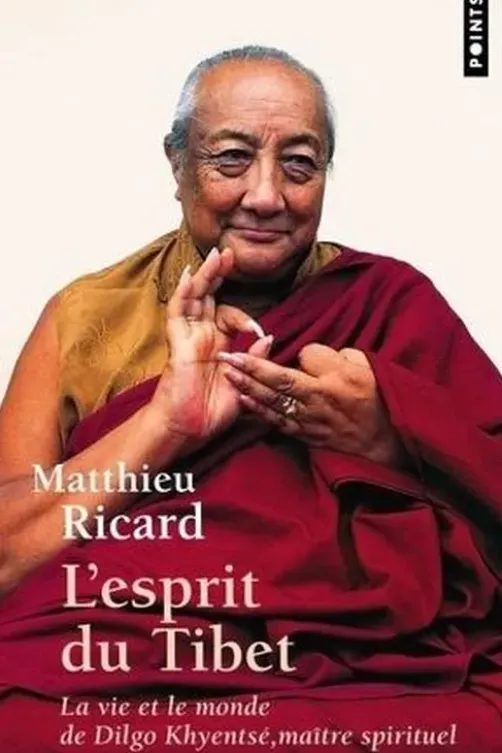 L'esprit du Tibet. La vie et le monde de Dilgo Khyentsé, maître spirituel, Matthieu Ricard