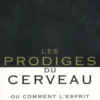 Les prodiges du cerveau. Ou comment l'esprit se bonifie avec l'âge, Elkhonon Goldberg