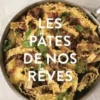 Les pâtes de nos rêves, Déborah Dupont-Daguet