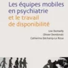 Les équipes mobiles en psychiatrie et le travail de disponibilité, Lise Demailly