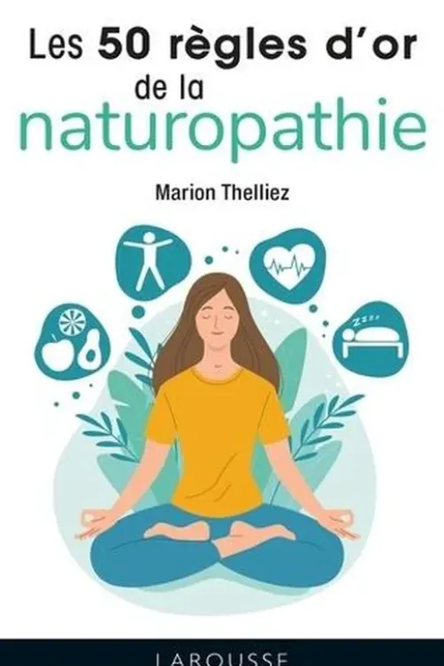 Les 50 règles d'or de la naturopathie, Marion Thelliez