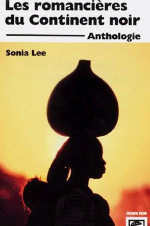 LES ROMANCIERES DU CONTINENT NOIR. Anthologie, Sonia Lee