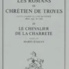 Les romans de Chrétien de Troyes. Tome 3, Le Chevalier de la Charrette