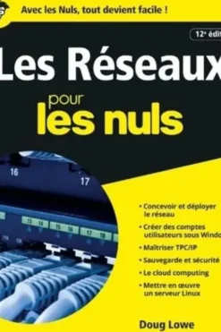 Les réseaux pour les nuls. 12e édition, Doug Lowe
