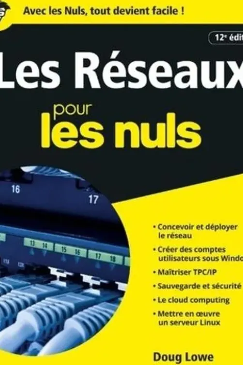 Les réseaux pour les nuls. 12e édition, Doug Lowe