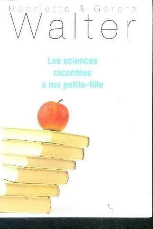 Les sciences racontées à ma petite-fille, Henriette Walter