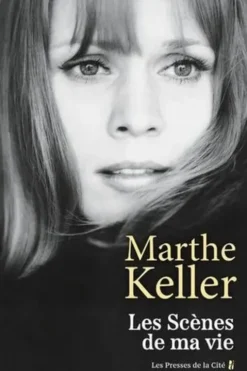 Les scènes de ma vie, Marthe Keller