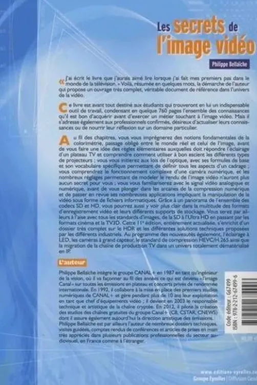 Les secrets de l'image vidéo. Colorimétrie, éclairage, optique, caméra, signal vidéo, compression numérique, formats d'enregistrement, formats d'images, 11e édition, Philippe Bellaïche