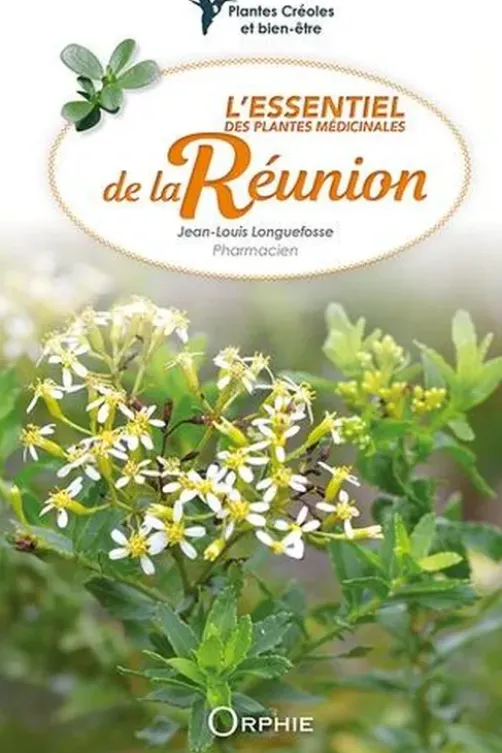 L'essentiel des plantes médicinales de la Réunion, Jean-Louis Longuefosse