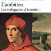 Les trafiquants d'éternité Tome 1 : L'ambition, Amélie de Bourbon Parme