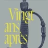 Les Trois Mousquetaires : Vingt ans après, Alexandre Dumas
