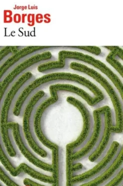 Le Sud et autres fictions, Jorge Luis Borges