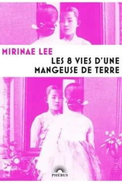 Les 8 vies d'une mangeuse de terre, Mirinae Lee