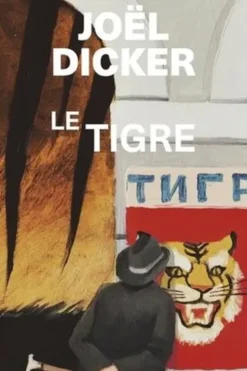 Le Tigre. Suivi de La Panthère, Joël Dicker