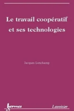 Le travail coopératif et ses technologies, Jacques Lonchamp
