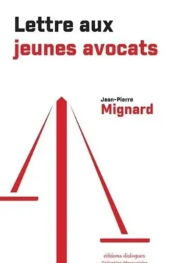 Lettre aux jeunes avocats, Jean-Pierre Mignard