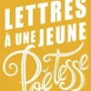 Lettres à une jeune poétesse. Correspondance avec Anita Forrer 1920-1926, Rainer Maria Rilke