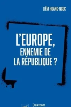 L'Europe, ennemie de la République ?, Liêm Hoang-Ngoc