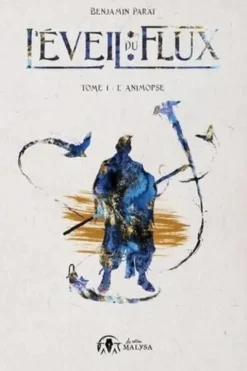 L'Eveil du flux. Tome 1, L'animopse, Benjamin Parat