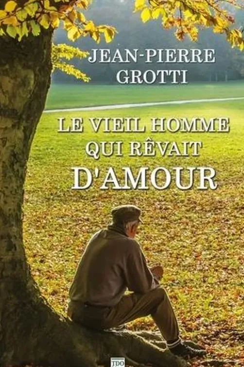 Le vieil homme qui rêvait d'amour, Jean-Pierre Grotti