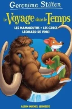 Le Voyage dans le Temps : Les mammouths, les grecs, Léonard de Vinci, Geronimo Stilton