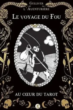 Le voyage du fou. Au coeur du tarot, Gulliver l'Aventurière
