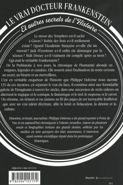 Le vrai docteur Frankenstein et autres secrets de l'Histoire. 125 mystères et énigmes, Philippe Delorme