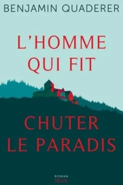 L'homme qui fit chuter le paradis, Benjamin Quaderer