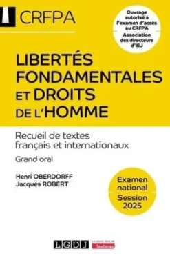 Libertés fondamentales et droits de l'homme. Recueil de textes français et internationaux, Edition 2025, Henri Oberdorff