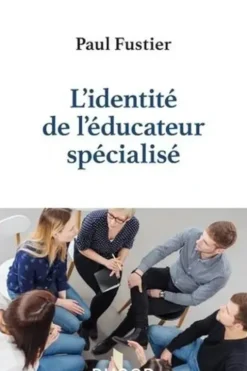 L'identité de l'éducateur spécialisé, Paul Fustier