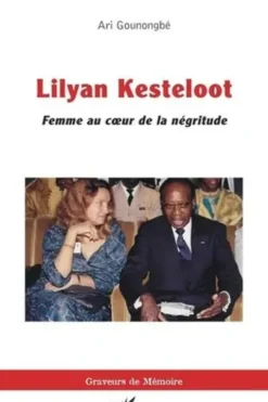 Lilyan Kesteloot. Femme au coeur de la négritude, Ari Gounongbé